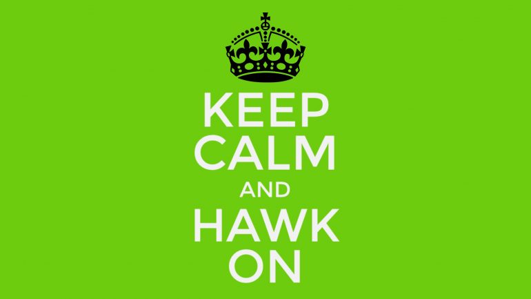Keep Calm and Hawk On